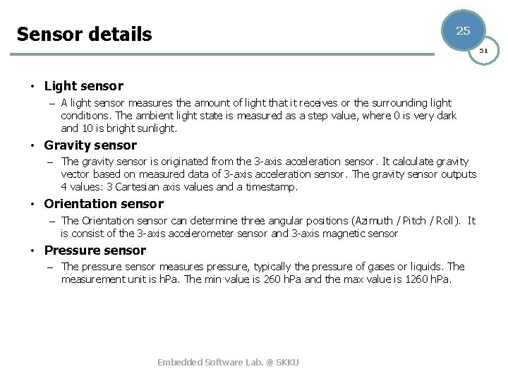 Sensor details 25 51 • Light sensor – A light sensor measures the amount