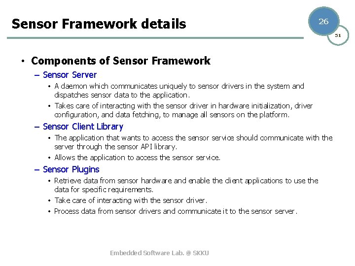 Sensor Framework details 26 51 • Components of Sensor Framework – Sensor Server •