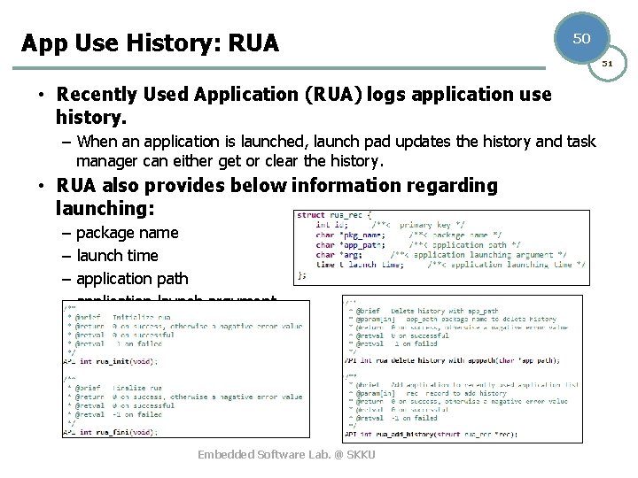 App Use History: RUA 50 51 • Recently Used Application (RUA) logs application use