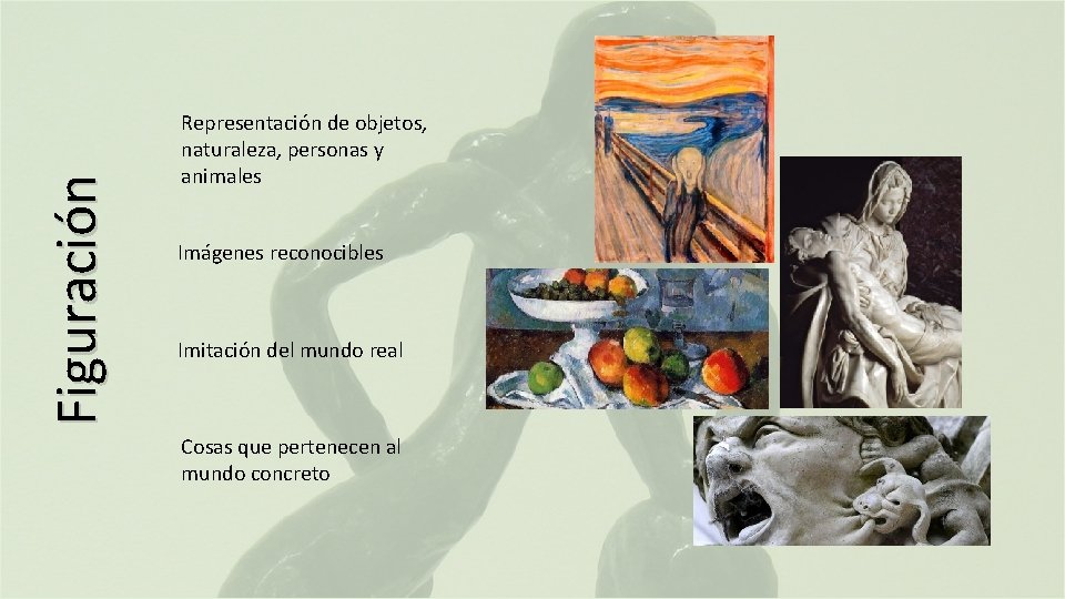 Figuración Representación de objetos, naturaleza, personas y animales Imágenes reconocibles Imitación del mundo real