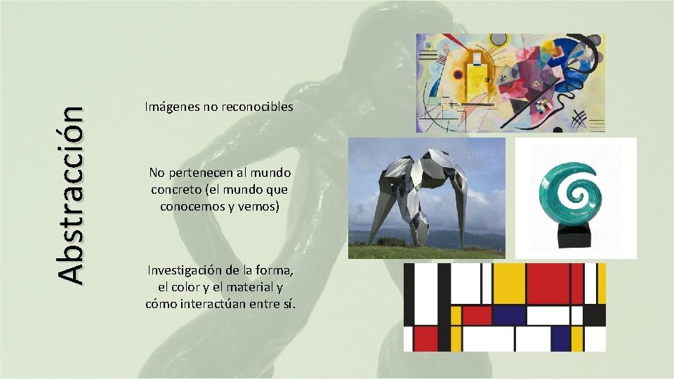 Abstracción Imágenes no reconocibles No pertenecen al mundo concreto (el mundo que conocemos y