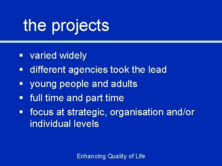 the projects § § § varied widely different agencies took the lead young people