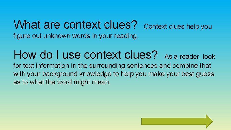 What are context clues? Context clues help you figure out unknown words in your What are context clues? Context clues help you figure out unknown words in your