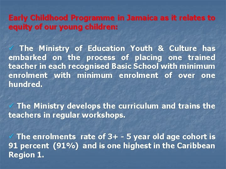 The Jamaican Early Childhood Programme The Jamaican Early