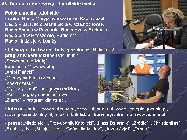 45. Dar na trudne czasy – katolickie media Polskie media katolickie • radio: Radio
