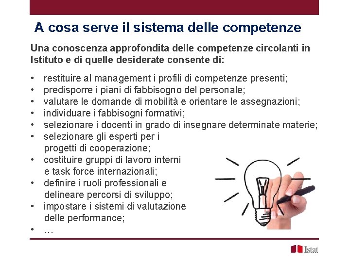 A cosa serve il sistema delle competenze Una conoscenza approfondita delle competenze circolanti in