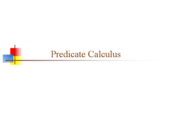 Predicate Calculus 