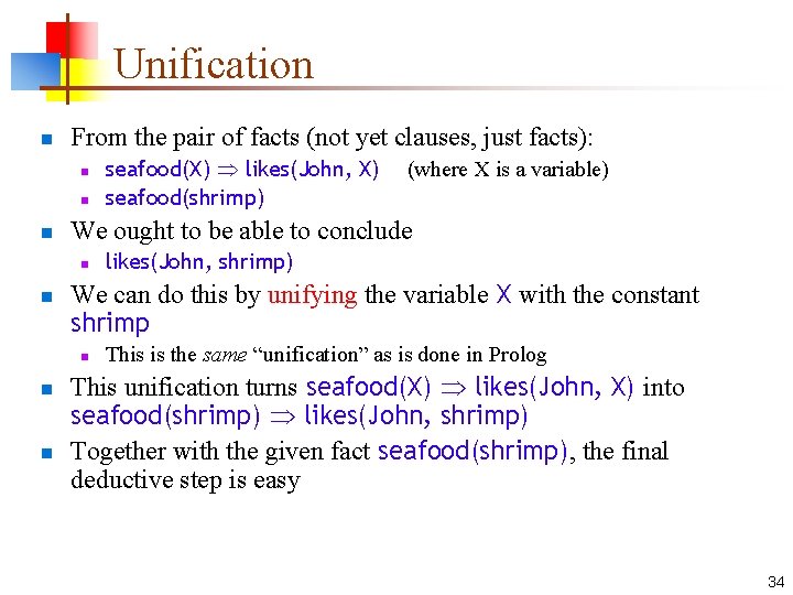 Unification n From the pair of facts (not yet clauses, just facts): n n