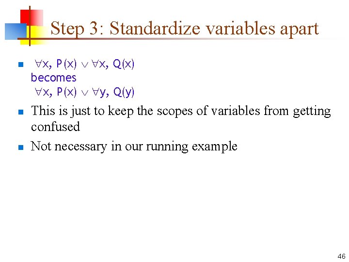 Step 3: Standardize variables apart n n n x, P(x) x, Q(x) becomes x,