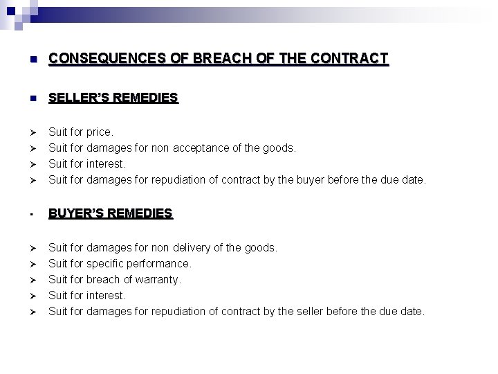 n CONSEQUENCES OF BREACH OF THE CONTRACT n SELLER’S REMEDIES Ø Ø Suit for