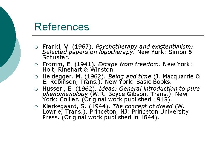 References ¡ ¡ ¡ Frankl, V. (1967). Psychotherapy and existentialism: Selected papers on logotherapy.