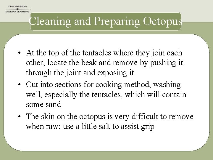 Cleaning and Preparing Octopus • At the top of the tentacles where they join