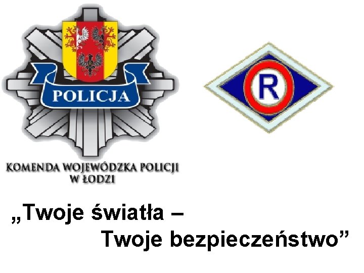 „Twoje światła – Twoje bezpieczeństwo” 