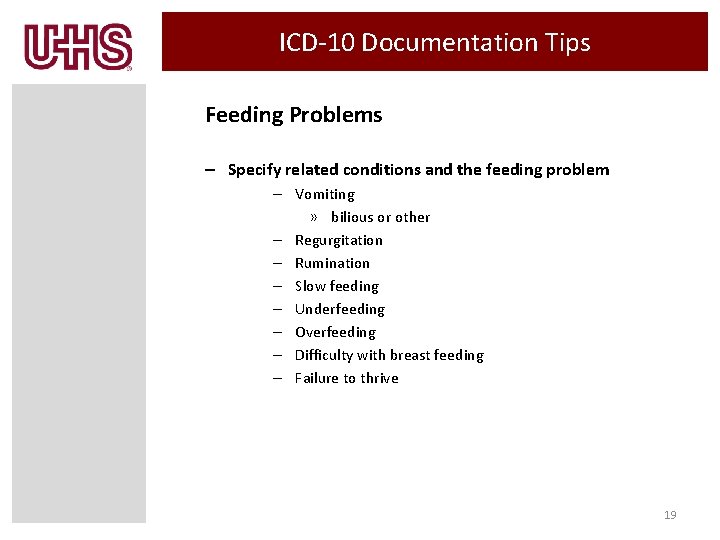 ICD-10 Documentation Tips Feeding Problems – Specify related conditions and the feeding problem –