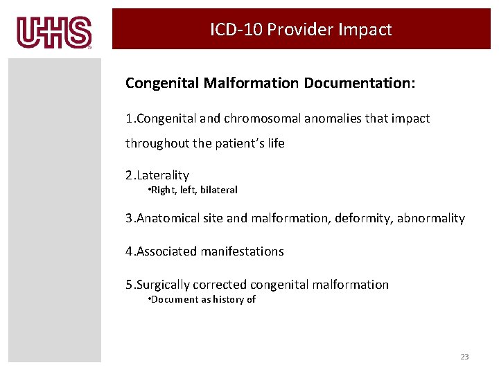 ICD-10 Provider Impact Congenital Malformation Documentation: 1. Congenital and chromosomal anomalies that impact throughout