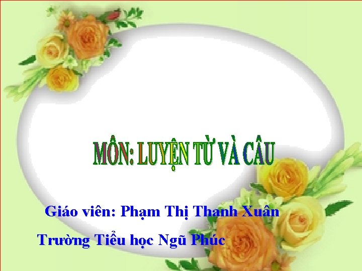 % Giáo viên: Phạm Thị Thanh Xuân Trường Tiểu học Ngũ Phúc 