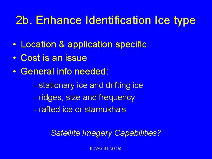 2 b. Enhance Identification Ice type • Location & application specific • Cost is