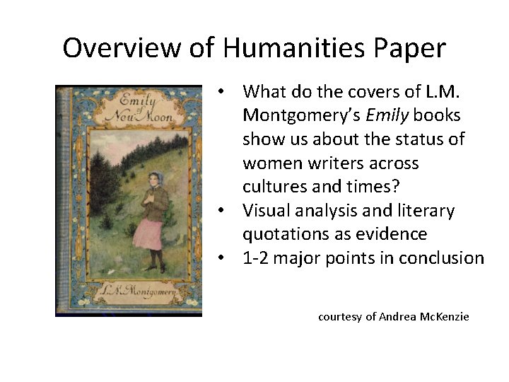 Overview of Humanities Paper • What do the covers of L. M. Montgomery’s Emily