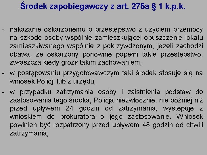 Środek zapobiegawczy z art. 275 a § 1 k. p. k. - nakazanie oskarżonemu