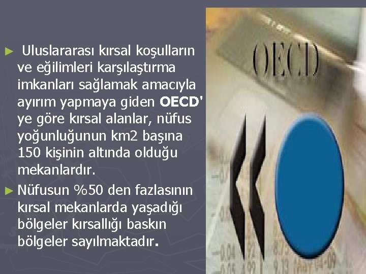 Uluslararası kırsal koşulların ve eğilimleri karşılaştırma imkanları sağlamak amacıyla ayırım yapmaya giden OECD' ye