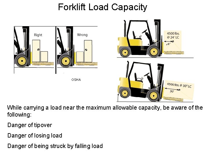 Forklift Load Capacity OSHA While carrying a load near the maximum allowable capacity, be