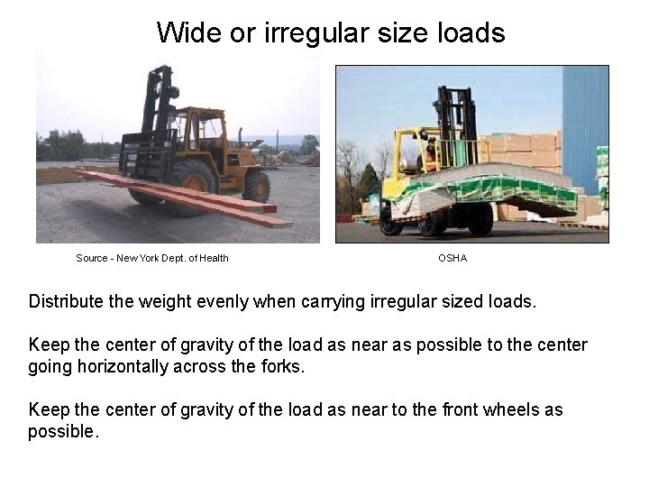  Wide or irregular size loads Source - New York Dept. of Health OSHA