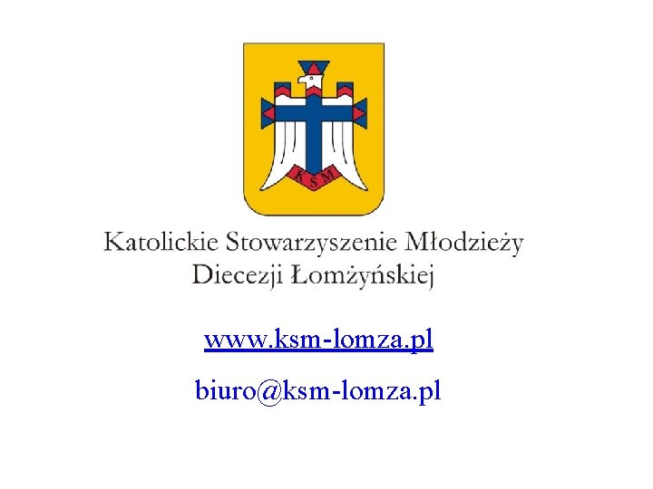 www. ksm-lomza. pl biuro@ksm-lomza. pl 