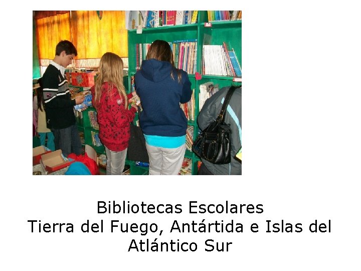 Bibliotecas Escolares Tierra del Fuego, Antártida e Islas del Atlántico Sur 