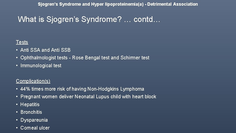 Sjogren’s Syndrome and Hyper lipoproteinemia(a) - Detrimental Association What is Sjogren’s Syndrome? … contd…
