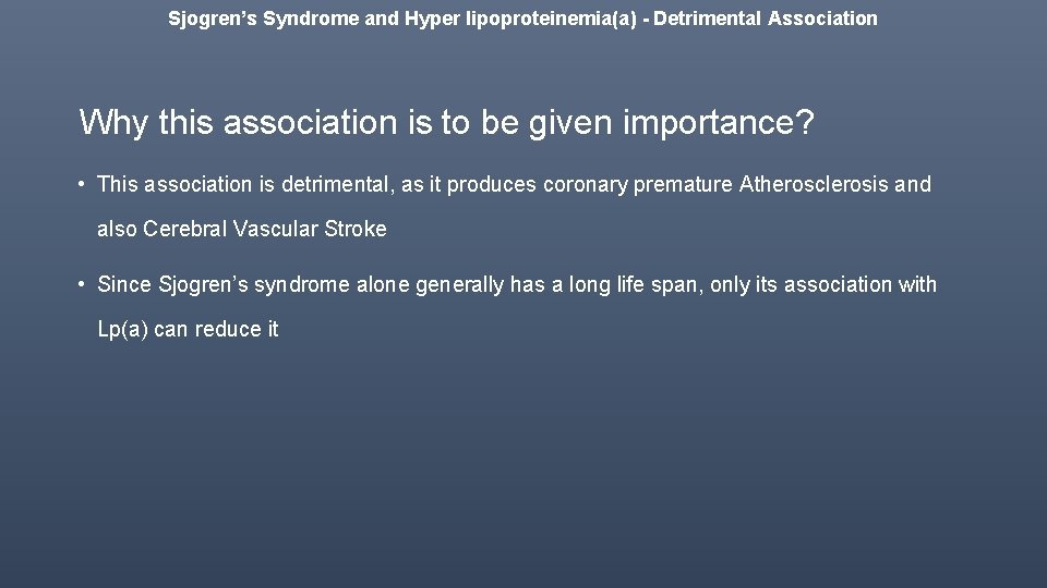 Sjogren’s Syndrome and Hyper lipoproteinemia(a) - Detrimental Association Why this association is to be