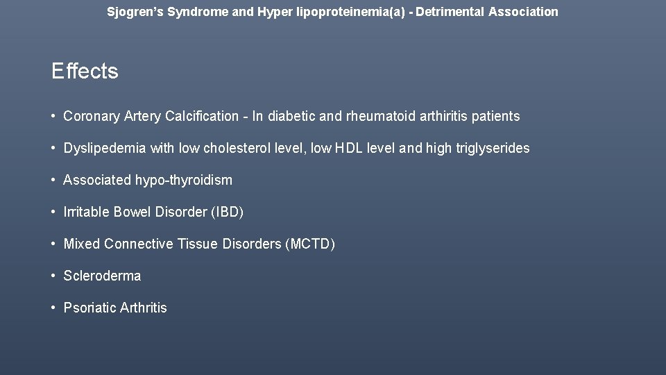 Sjogren’s Syndrome and Hyper lipoproteinemia(a) - Detrimental Association Effects • Coronary Artery Calcification -