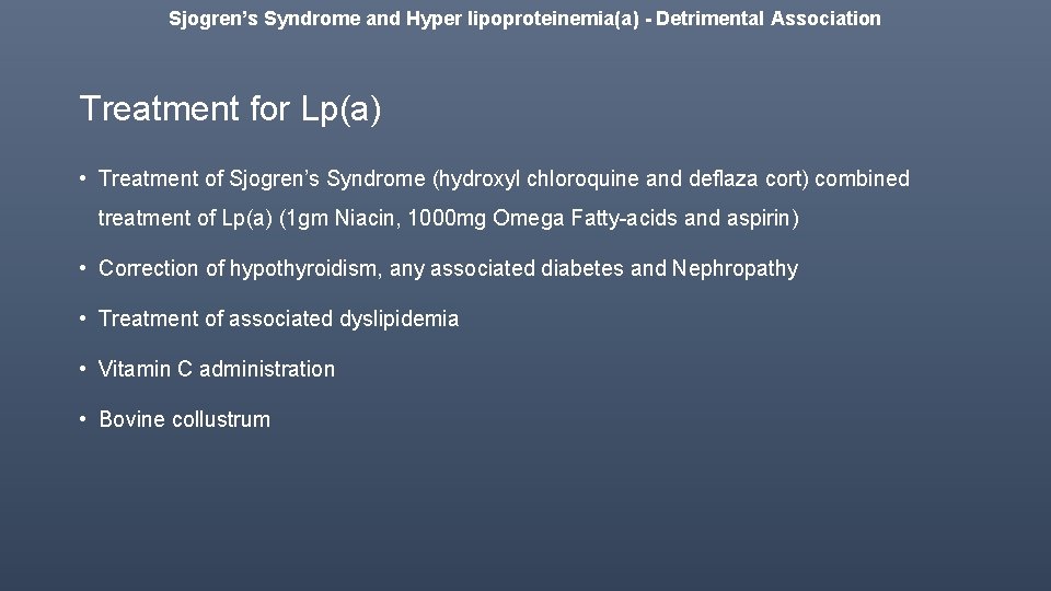Sjogren’s Syndrome and Hyper lipoproteinemia(a) - Detrimental Association Treatment for Lp(a) • Treatment of Sjogren’s Syndrome and Hyper lipoproteinemia(a) - Detrimental Association Treatment for Lp(a) • Treatment of