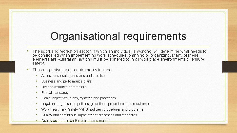 Organisational requirements • The sport and recreation sector in which an individual is working,