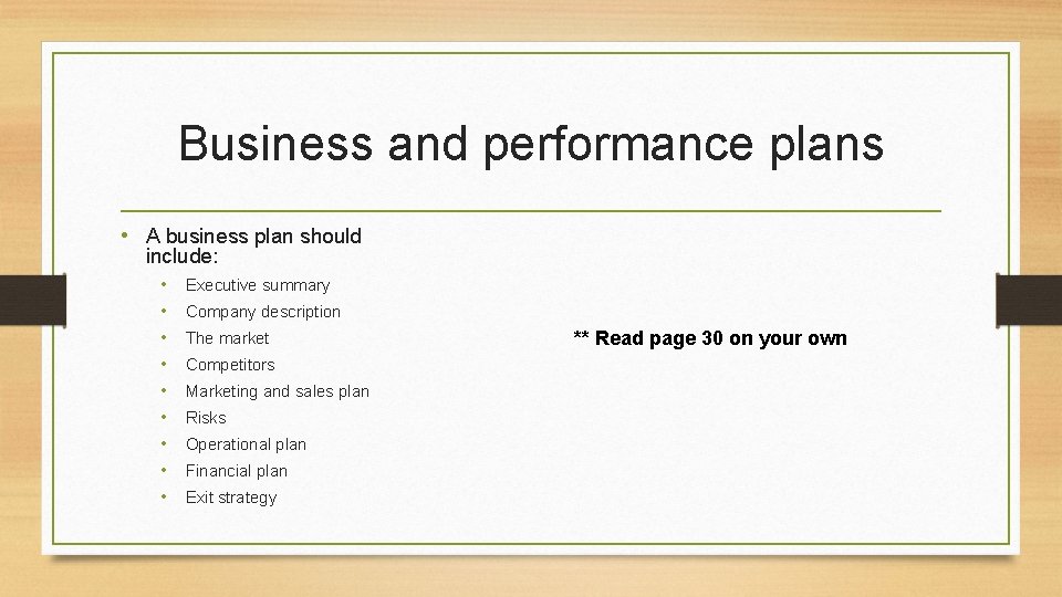 Business and performance plans • A business plan should include: • • • Executive