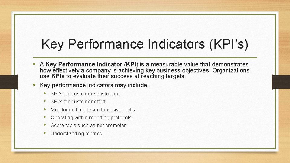 Key Performance Indicators (KPI’s) • A Key Performance Indicator (KPI) is a measurable value