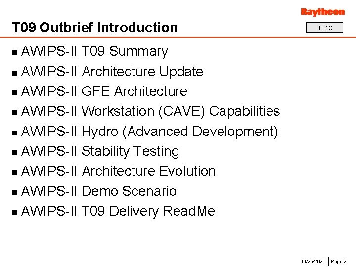 T 09 Outbrief Introduction Intro AWIPS-II T 09 Summary n AWIPS-II Architecture Update n