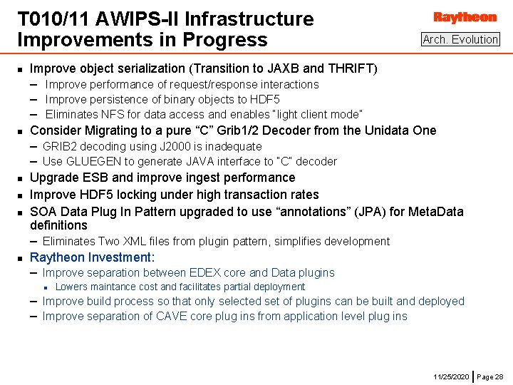 T 010/11 AWIPS-II Infrastructure Improvements in Progress n n n Arch. Evolution Improve object