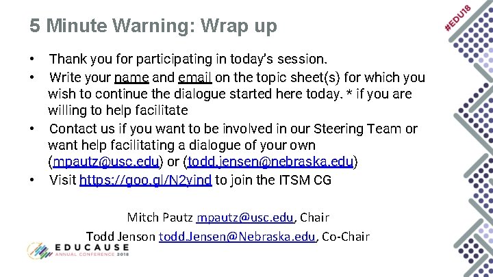 5 Minute Warning: Wrap up • • Thank you for participating in today’s session.