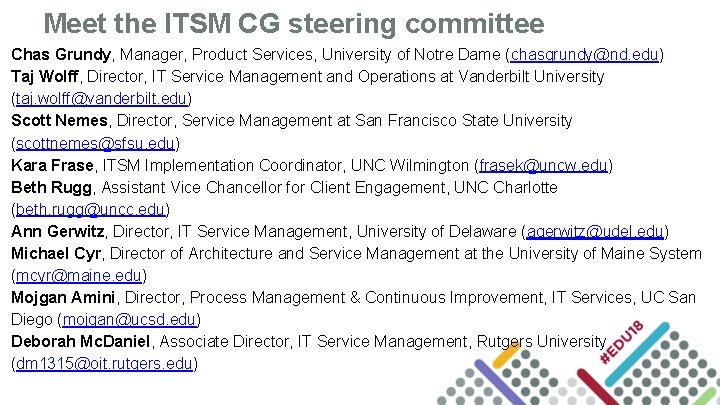 Meet the ITSM CG steering committee Chas Grundy, Manager, Product Services, University of Notre