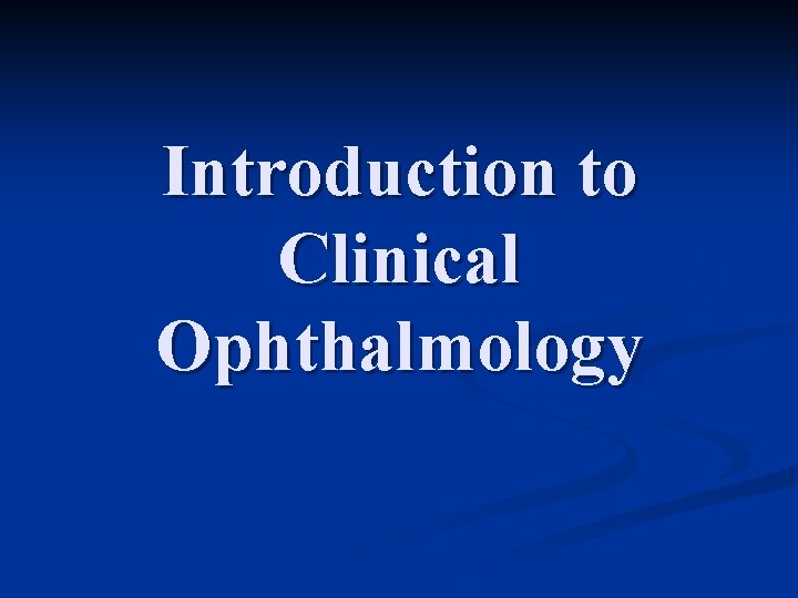 Introduction to Clinical Ophthalmology 