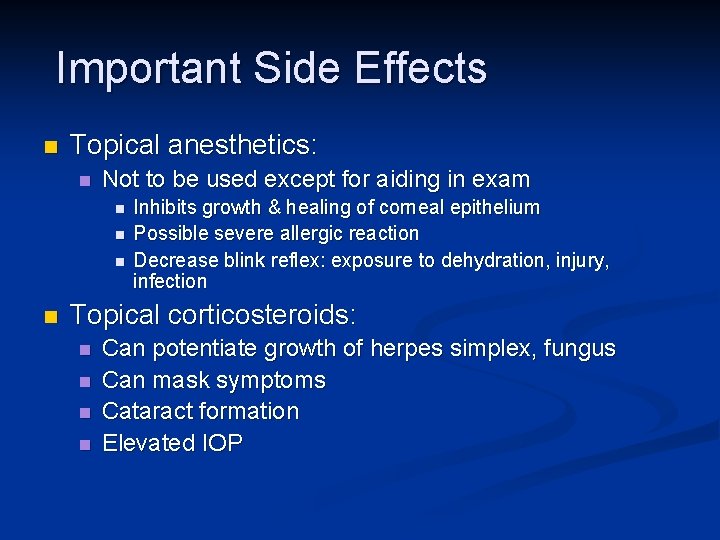 Important Side Effects n Topical anesthetics: n Not to be used except for aiding