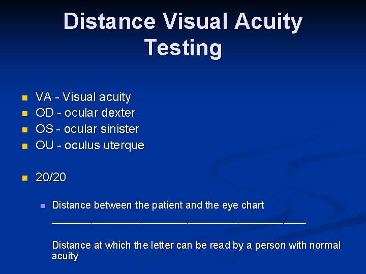 Distance Visual Acuity Testing n VA - Visual acuity OD - ocular dexter OS