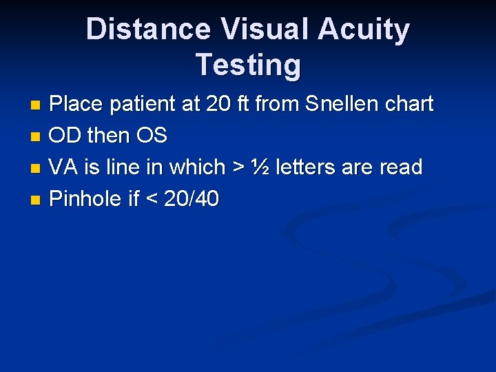 Distance Visual Acuity Testing Place patient at 20 ft from Snellen chart n OD