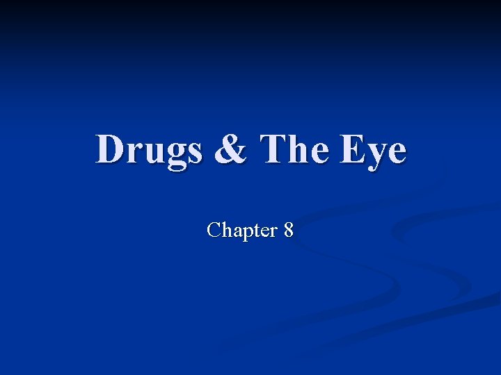 Drugs & The Eye Chapter 8 