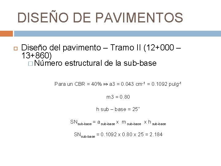 DISEÑO DE PAVIMENTOS Diseño del pavimento – Tramo II (12+000 – 13+860) � Número