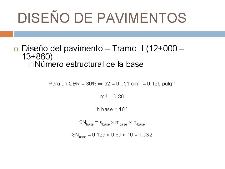 DISEÑO DE PAVIMENTOS Diseño del pavimento – Tramo II (12+000 – 13+860) � Número