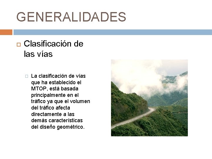 GENERALIDADES Clasificación de las vías � La clasificación de vías que ha establecido el GENERALIDADES Clasificación de las vías � La clasificación de vías que ha establecido el