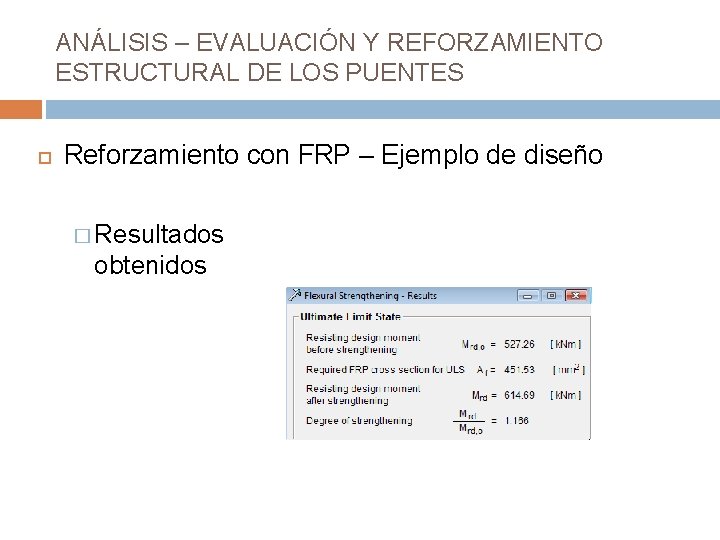 ANÁLISIS – EVALUACIÓN Y REFORZAMIENTO ESTRUCTURAL DE LOS PUENTES Reforzamiento con FRP – Ejemplo