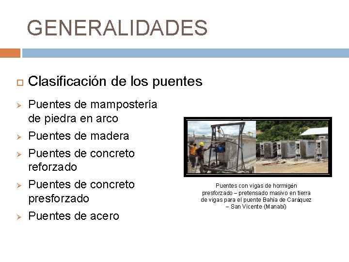 GENERALIDADES Ø Ø Ø Clasificación de los puentes Puentes de mampostería de piedra en