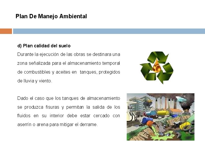 Plan De Manejo Ambiental d) Plan calidad del suelo Durante la ejecución de las